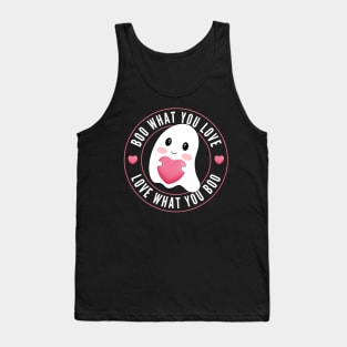 Boo What You Love | Cute Funny Ghost Halloween Motivational Quote Tank Top